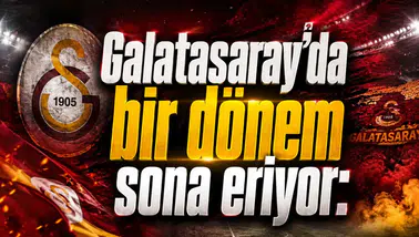 Galatasaray’da bir dönem sona eriyor