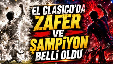 El Clasico'da kazanan ve şampiyon belli oldu