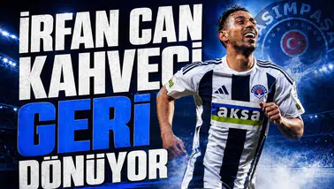 İrfan Can Kahveci geri dönüyor