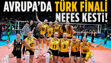 Avrupa'da Türk finali nefes kesti: Vakıfbank şampiyon oldu