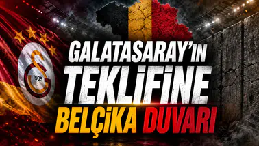 Galatasaray'ın Teklifine Belçika Duvarı