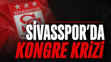 Sivasspor'da kongre krizi