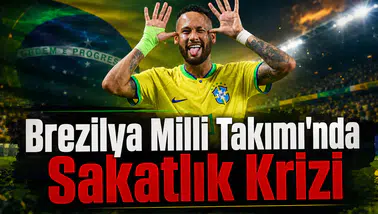 Brezilya Milli Takımı'nda Sakatlık Krizi