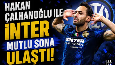 Hakan Çalhanoğlu ile İnter mutlu sona ulaştı!