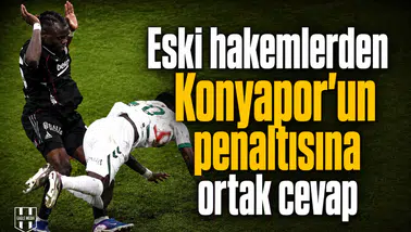 Eski hakemlerden Konyapor'un penaltısına ortak cevap