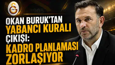 Okan Buruk'tan Yabancı Kuralı Çıkışı: Kadro Planlaması Zorlaşıyor