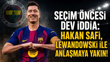 Seçim öncesi dev iddia: Hakan Safi, Lewandowski ile anlaşmaya yakın!