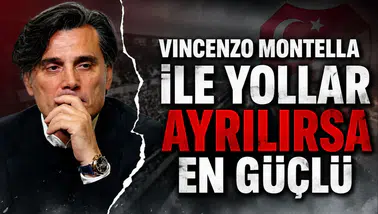 Vincenzo Montella lle yollar ayrılırsa en güçlü