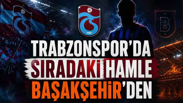 Trabzonspor’da Sıradaki Hamle Başakşehir’den