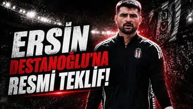Ersin Destanoğlu'na resmi teklif!