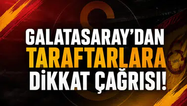 Galatasaray'dan taraftarlara dikkat çağrısı!