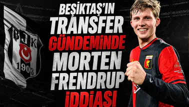 Beşiktaş'ın transfer gündeminde Morten Frendrup iddiası