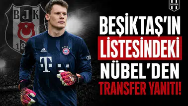 Beşiktaş'ın listesindeki Nübel'den transfer yanıtı!