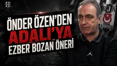 Önder Özen'den Adalı'ya ezber bozan öneri
