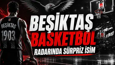 Beşiktaş Basketbol Radarında Sürpriz İsim