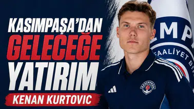 Kasımpaşa'dan geleceğe yatırım Kenan Kurtovic