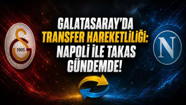 Galatasaray'da transfer hareketliliği: Napoli ile takas gündemde!