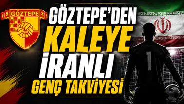 Göztepe'den kaleye İranlı genç takviyesi