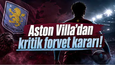 Aston Villa'dan Kritik Forvet Kararı!