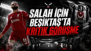 Salah için Beşiktaş’ta Kritik Görüşme