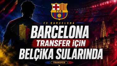 Barcelona Transfer İçin Belçika Sularında