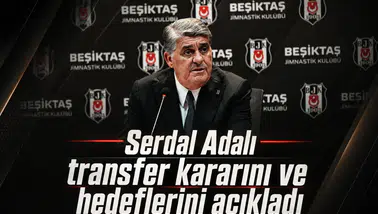Serdal Adalı transfer kararını ve hedeflerini açıkladı
