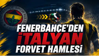 Fenerbahçe’den İtalyan Forvet Hamlesi