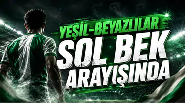 Yeşil-Beyazlılar Sol Bek Arayışında