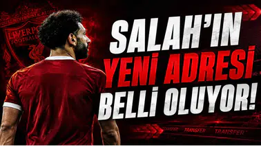 Salah’ın Yeni Adresi Bellli Oluyor!
