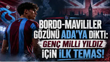 Bordo-Mavililer Gözünü Ada’ya Dikti: Genç Milli Yıldız İçin İlk Temas!