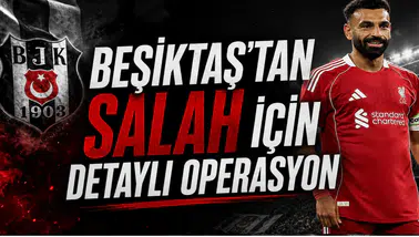 Beşiktaş'tan Salah İçin Detaylı Operasyon