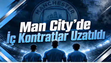 Man City’de İç Kontratlar Uzatıldı
