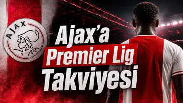 Ajax'a Premier Lig Takviyesi