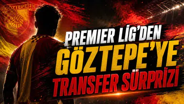 Premier Lig’den Göztepe’ye Transfer Sürprizi
