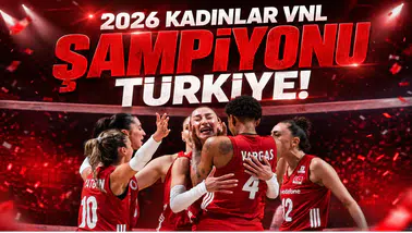 2026 KADINLAR VNL ŞAMPİYONU TÜRKİYE