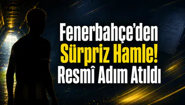 Fenerbahçe’den Sürpriz Hamle! Resmî Adım Atıldı