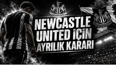 Newcastle United İçin Ayrılık Kararı
