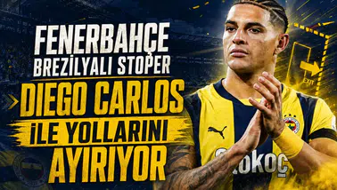 Fenerbahçe Brezilyalı stoper Diego Carlos ile yollarını ayırıyor