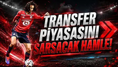 Transfer Piyasasını Sarsacak Hamle!