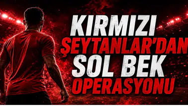 Kırmızı Şeytanlar'dan Sol Bek Operasyonu
