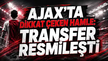 AJAX’TA DİKKAT ÇEKEN HAMLE: TRANSFER RESMİLEŞTİ