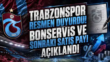 Trabzonspor Resmen Duyurdu! Bonservis ve Sonraki Satış Payı Açıklandı