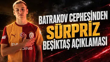 Batrakov cephesinden sürpriz Beşiktaş açıklaması