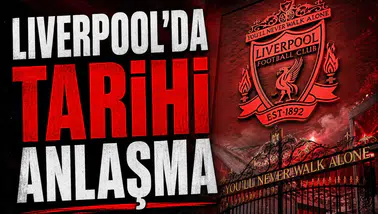 Liverpool'da Tarihi Anlaşma