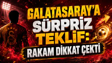 GALATASARAY’A SÜRPRİZ TEKLİF: RAKAM DİKKAT ÇEKTİ