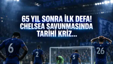 65 Yıl Sonra İlk Defa! Chelsea Savunmasında Tarihi Kriz...