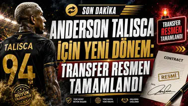 ANDERSON TALISCA İÇİN YENİ DÖNEM: TRANSFER RESMEN TAMAMLANDI