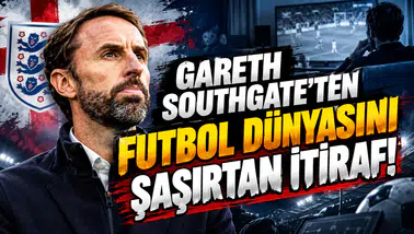 Gareth Southgate'ten futbol dünyasını şaşırtan itiraf!