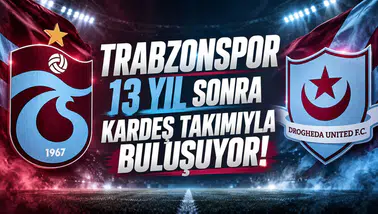 Trabzonspor 13 yıl sonra kardeş takımıyla buluşuyor!