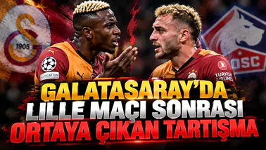 Galatasaray'da Lille maçı sonrası ortaya çıkan tartışma